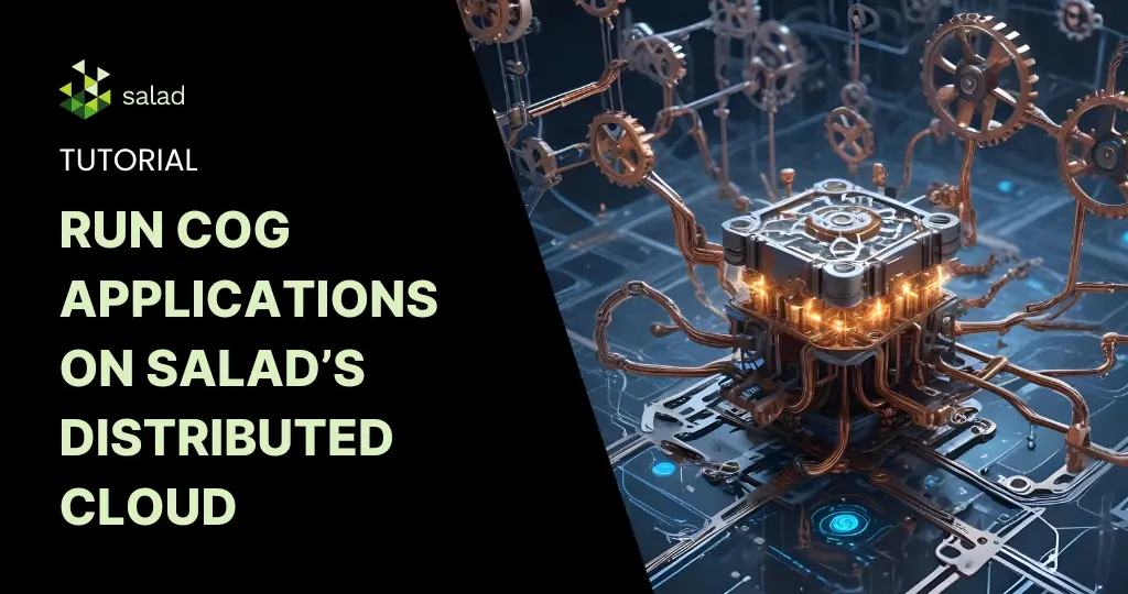 blog run cog applications on salad gpu