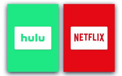 Hulu and Netflix